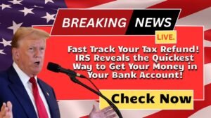 Fast Track Your Tax Refund! IRS Reveals the Quickest Way to Get Your Money in Your Bank Account!