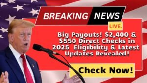 Big Payouts! $2,400 & $550 Direct Checks in 2025 – Eligibility & Latest Updates Revealed!