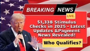 $1,338 Stimulus Checks in 2025 – Who Qualifies? Latest Updates & Payment News Revealed!