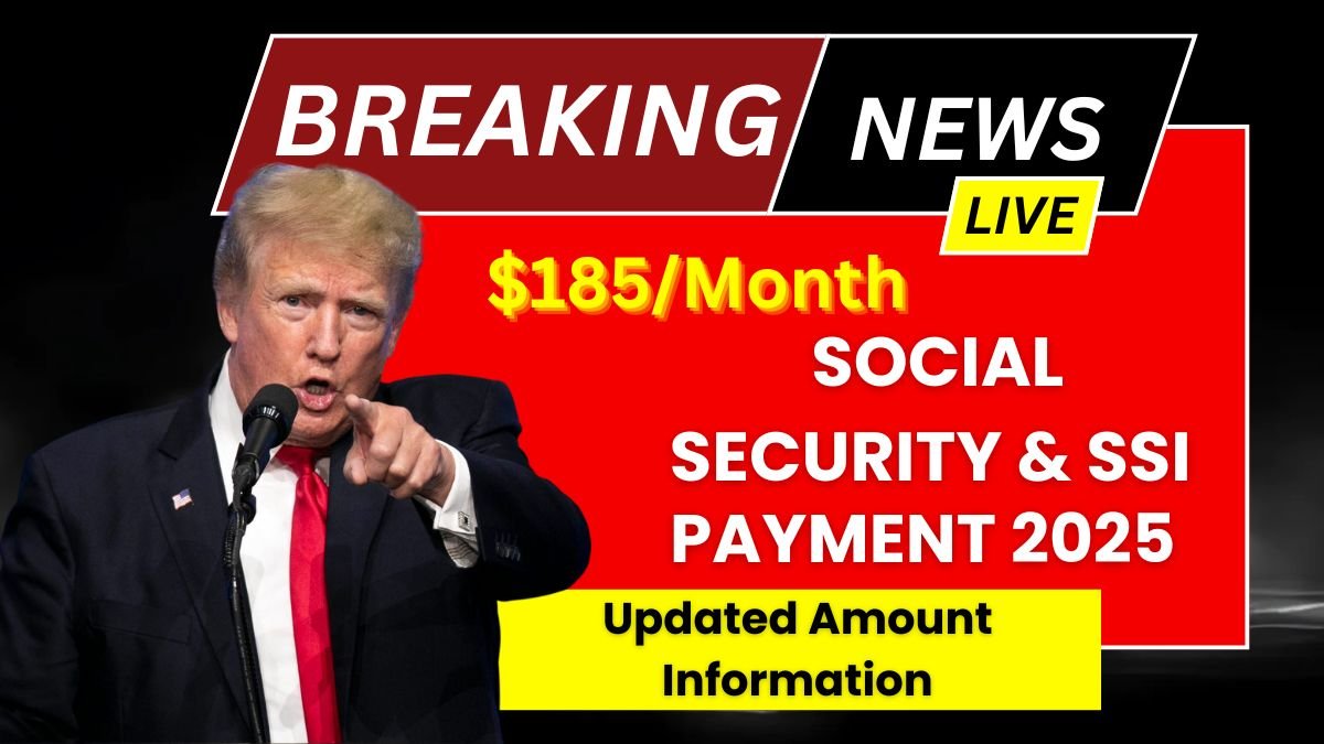 $185Month Social Security & SSI Payment 2025 Updated Amount Information