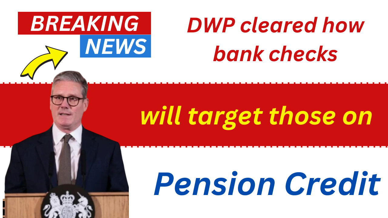 DWP cleared how bank checks will target those on Pension Credit