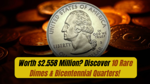 Is Your Coin Collection Worth $2.558 Million? Discover 10 Rare Dimes & Bicentennial Quarters!