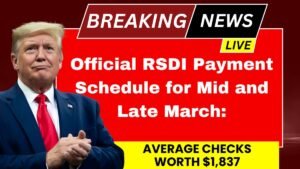 Official RSDI Payment Schedule for Mid and Late March: Average Checks Worth $1,837