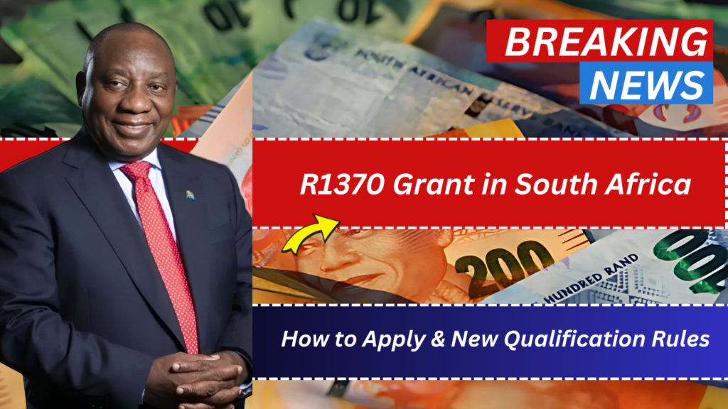 R1370 Grant in South Africa How to Apply & New Qualification Rules