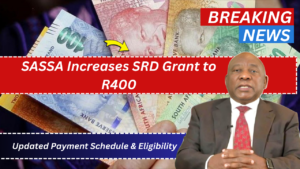 SASSA Increases SRD Grant to R400: Updated Payment Schedule & Eligibility