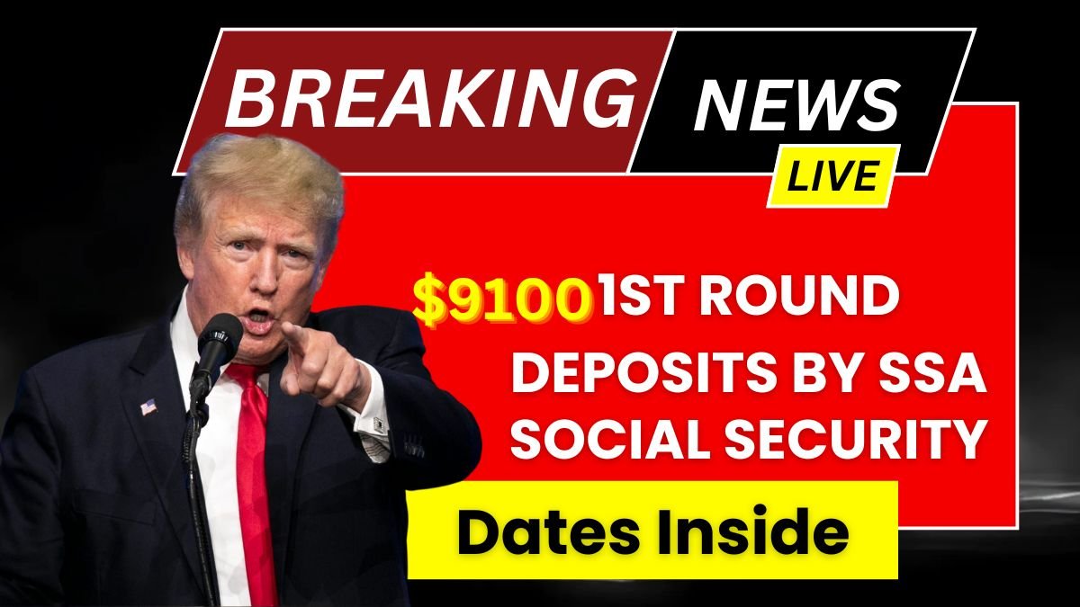 Social Security 2025 $9100 1st Round Deposits by SSA - Dates Inside