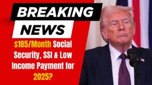 What’s New with the $185/Month Social Security, SSI & Low Income Payment for 2025?